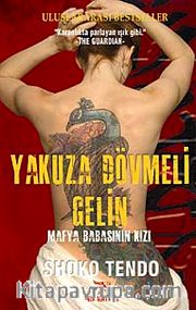 Yakuza Dövmeli Gelin <br /> Mafya Babasının Kızı