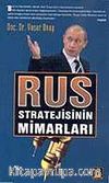 Rus Stratejisinin Mimarları
