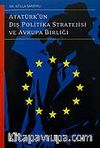 Atatürk'ün Dış Politika Stratejisi ve Avrupa Birliği
