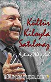 Kültür Kiloyla Satılmaz