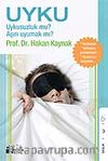 Uyku & Uykusuzluk mu? Aşırı Uyumak mı?