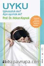 Uyku <br /> Uykusuzluk mu? Aşırı Uyumak mı?