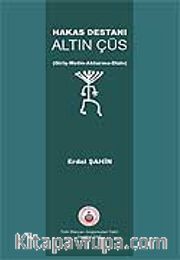 Hakas Destanı <br /> Altın Çüş