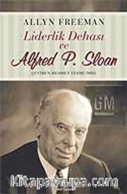 Liderlik Dehası ve Alfred P. Sloan