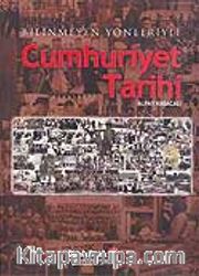 Bilinmeyen Yönleriyle Cumhuriyet Tarihi