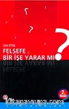 Felsefe Bir İşe Yarar mı?