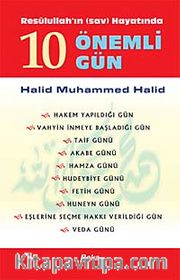 Resulullah'ın (sav) Hayatında 10 Önemli Gün
