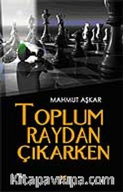 Toplum Raydan Çıkarken