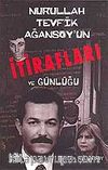 Nurullah Tevfik Ağansoy'un İtirafları