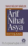 Arif Nihat Asya İhtişamı