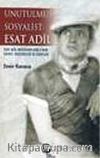 Unutulmuş Sosyalist Esat Adil