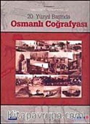 20. Yüzyıl Başında Osmanlı Coğrafyası