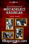 Milli Mücadele ve Mücadeleci Kadınlar