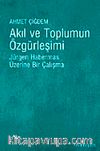 Akıl ve Toplumun Özgürleşimi & Jürgen Habermas Üzerine Bir Çalışma