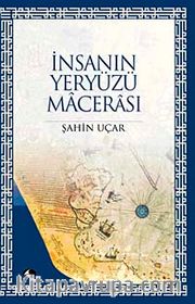İnsanın Yeryüzü Macerası