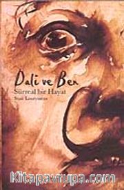 Dali ve Ben <br /> Sürreal Bir Hayat