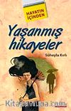 Hayatın İçinden Yaşanmış Hikayeler