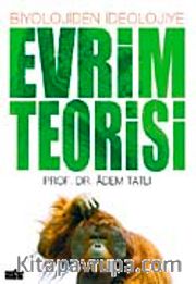 Evrim Teorisi / Biyolojiden İdeolojiye