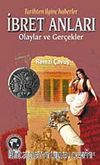 Tarihten İlginç Haberler İbret Anları Olaylar ve Gerçekler