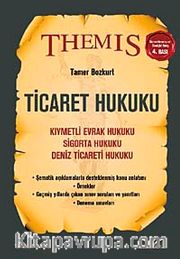 Themis Ticaret Hukuku <br /> Kıymetli Evrak Hukuku-Sigorta Hukuku-Deniz Ticareti Hukuku