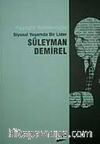 Siyasal Yaşamda Bir Lider Süleyman Demirel