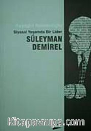 Siyasal Yaşamda Bir Lider Süleyman Demirel