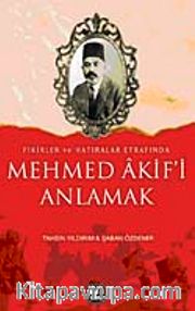 Mehmet Akifi Anlamak