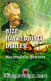 Bize Hayreddinli Derler