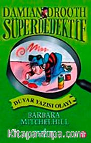 Duvar Yazısı Olayı / Süper Dedektif Damian Drooth