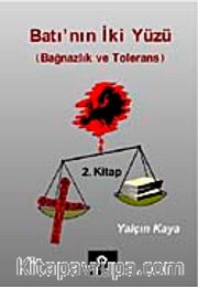Batı'nın İki Yüzü <br /> Bağnazlık ve Tolerans-2. Kitap