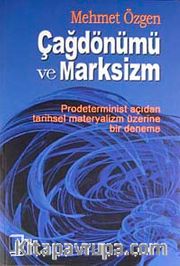 Çağdönümü ve Marksizm <br /> Prodeterminist Açıdan Tarihsel Materyalizm Üzerine Bir Deneme