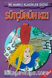 Sütçünün Kızı-1. Sınıf / İri Harfli Klasikler Dizisi