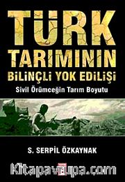 Türk Tarımının Bilinçli Yokedilişi <br /> Sivil Örümceğin Tarım Boyutu