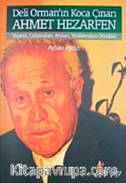 Deli Ormanın Koca Çınarı Ahmet Hazerfen
