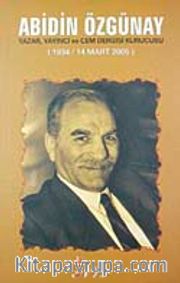 Abidin Özgünay <br /> Yazar, Yayıncı ve Cem Dergisi Kurucusu (1934 / 14 Mart 2005)