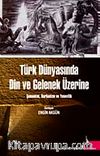Türk Dünyasında Din ve Gelenek Üzerine