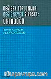 Değişen Toplumlar Değişmeyen Siyaset:Ortadoğu