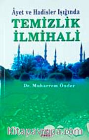Ayet ve Hadisler Işığında Temizlik İlmihali