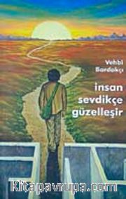 İnsan Sevdikçe Güzelleşir
