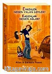 Erkekler Neden Yalan Söyler? Kadınlar Neden Ağlar?