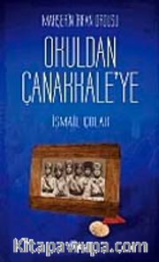 Mahşerin İrfan Ordusu Okuldan Çanakkale'ye