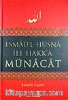 Esmaü'l Hüsna ile Hakk'a Münacat
