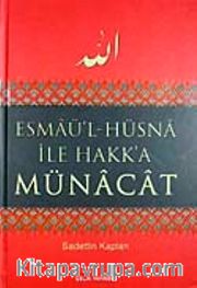 Esmaü'l Hüsna ile Hakk'a Münacat