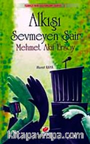 Alkışı Sevmeyen Şair: Mehmet Akif Ersoy