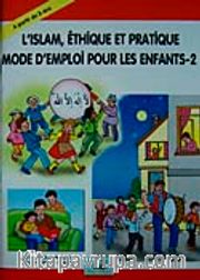 L'islam EthiQue Et PratiQue Mode D'mpoloi Pour Les Enfants 2 / Çocuklara İlk Dini Bilgiler 2