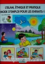 L'islam EthiQue Et PratiQue Mode D'mpoloi Pour Les Enfants 1 / Çocuklara İlk Dini Bilgiler 1