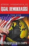 Küresel Hegomonya ve İşgal Demokrasisi