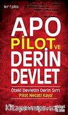 Apo Pilot ve Derin Devlet & Öteki Devletin Derin Sırrı Pilot Necati Kaya