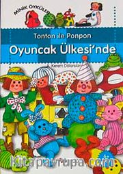 Tonton ile Ponpon Oyuncak Ülkesi'nde  / Minik Öyküler
