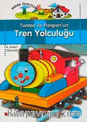 Tonton ile Ponpon'un Tren Yolculuğu  / Minik Öyküler